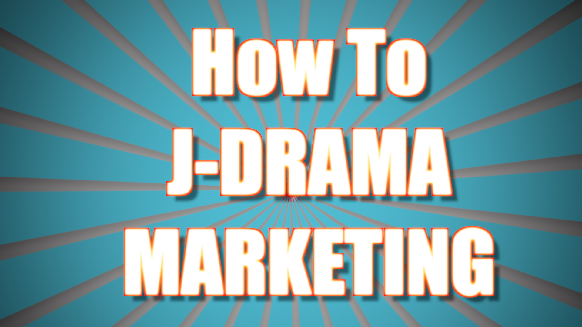 How to J-Drama Marketing!